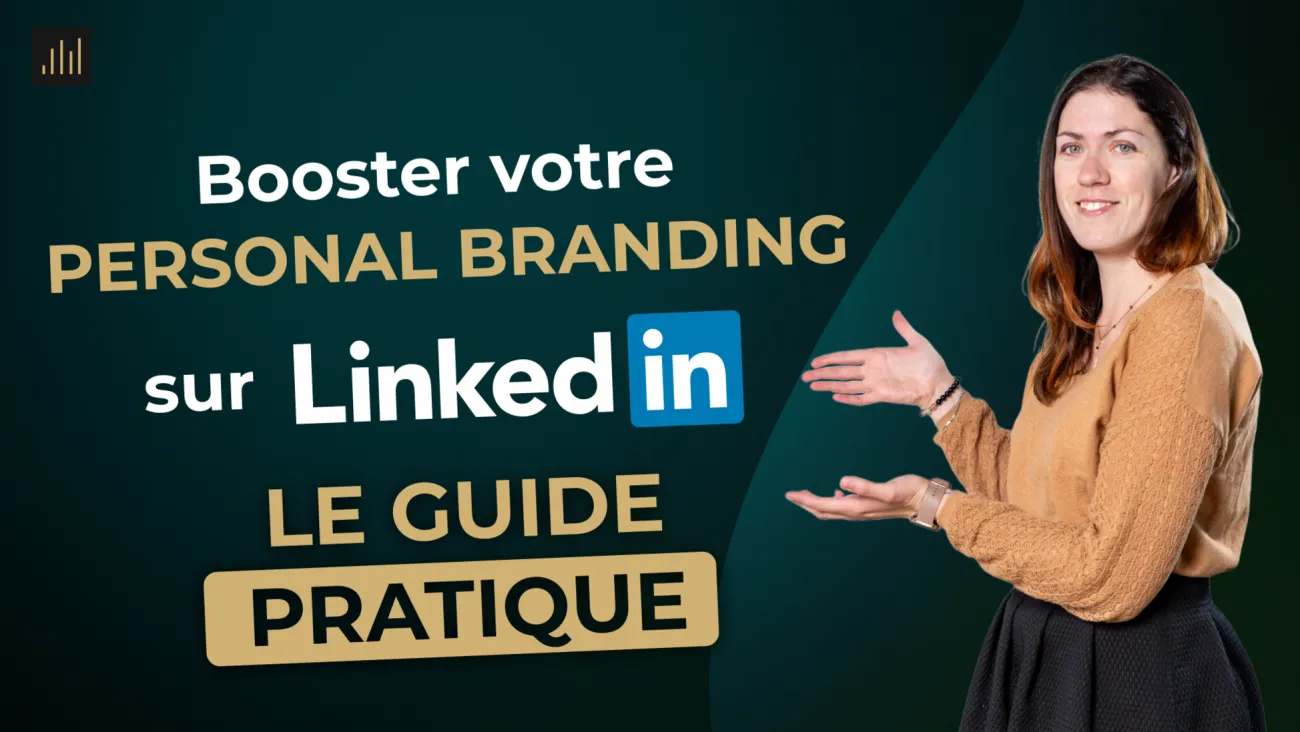 Booster votre Personal Branding sur LinkedIn - Le guide pratique