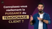 Connaissez-vous réellement la puissance du témoignage client ?