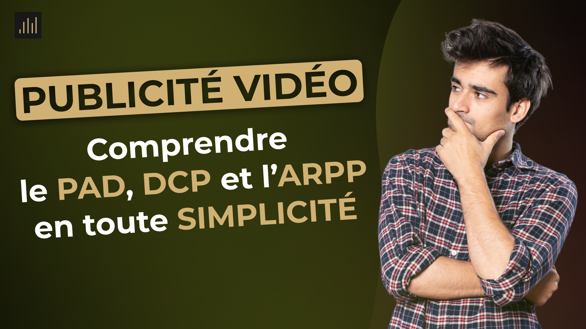 Publicité vidéo - Comprendre le PAD, DCP et l'ARPP en toute simplicité par Simon Andrieux